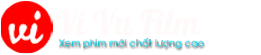 Vi Vu Films - Vi Vu Phim | Phim mới xem phim trực tuyến tại vivufilms.com