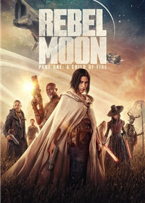 Rebel Moon: Phần 1 - Người Con Của Lửa